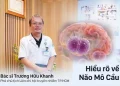 Não mô cầu: Nhận biết sớm, phòng bệnh đúng để bảo vệ trẻ