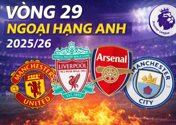 Lịch thi đấu vòng 29 Ngoại hạng Anh 2025/26