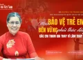Chủ tịch Hội Bảo vệ quyền trẻ em Việt Nam Nguyễn Thị Thanh Hòa: Trao quyền tham gia – chìa khóa bảo vệ trẻ em